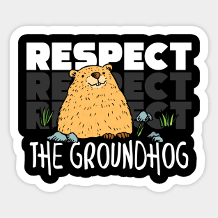 Cute Respect The Groundhog Funny Groundhog Day Sticker